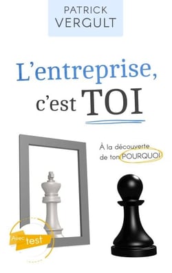 L'entreprise, c'est TOI - À la découverte de ton POURQUOI