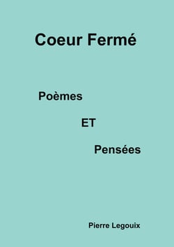 Coeur fermé - Poèmes et Pensées