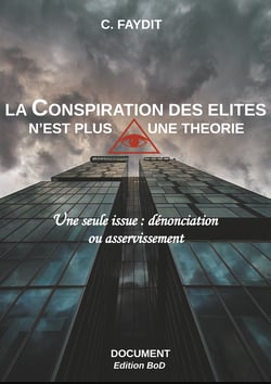 La conspiration des élites n'est plus une théorie - Une seule issue : dénonciation ou asservissement