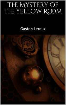 The Mystery of the Yellow Room