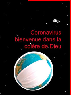 Bienvenue dans la colère de Dieu - CORONAVIRUS LA TEMPÊTE DE DIEU