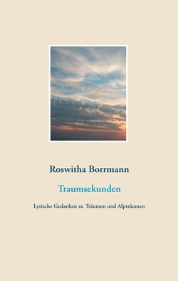 Traumsekunden - Lyrische Gedanken zu Träumen und Alpträumen
