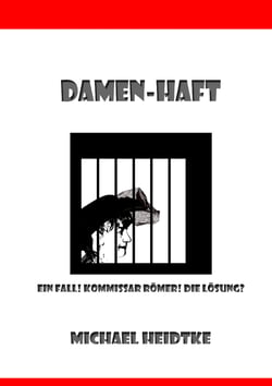 Damen-Haft - Ein Fall! Kommissar Römer! Die Lösung?
