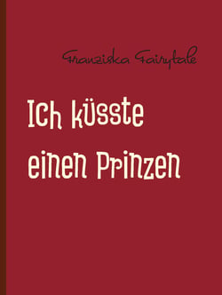 Ich küsste einen Prinzen