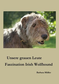 Unsere grauen Leute - Faszination Irish Wolfhound