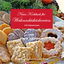 Neues Kochbuch für Weihnachtsbäckereien - 230 Originalrezepte