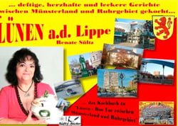Kochbuch - Lünen ... Deftige, herzhafte und leckere Gerichte zwischen Münsterland und Ruhrgebiet gekocht - Das Kochbuch zum Buch "Lünen - Das Tor zwischen Münsterland und Ruhrgebiet"