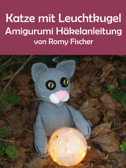 Katze mit Leuchtkugel - Amigurumi Häkelanleitung