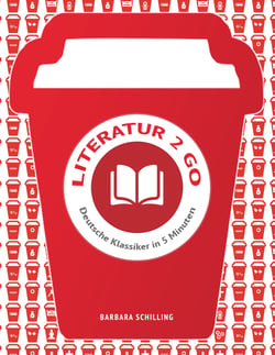 Literatur 2 go - Deutsche Klassiker in 5 Minuten