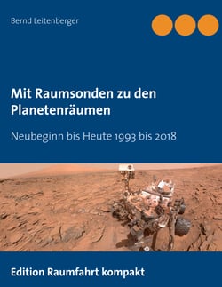 Mit Raumsonden zu den Planetenräumen - Neubeginn bis Heute 1993 - 2018
