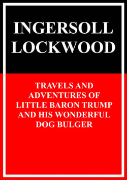 Travels and adventures of little Baron Trump and his wonderful dog Bulger