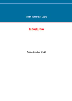 Induskultur - Zahlen Sprachen Schrift