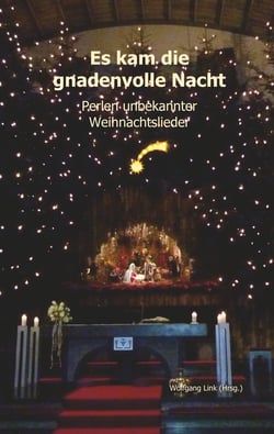 Es kam die gnadenvolle Nacht - Perlen unbekannter Weihnachtslieder