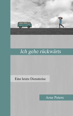 Ich gehe rückwärts - Eine letzte Dienstreise