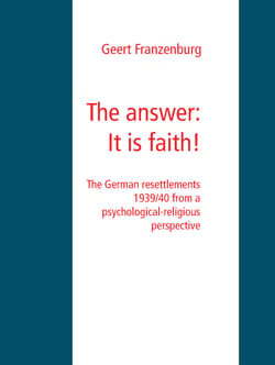 The answer: It is faith! - The German resettlements 1939/40   from a psychological-religious perspective