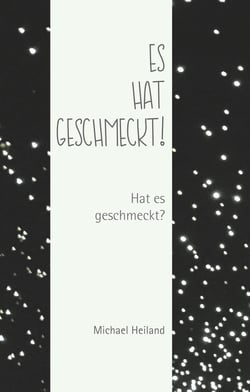 Es hat geschmeckt! - Hat es geschmeckt?