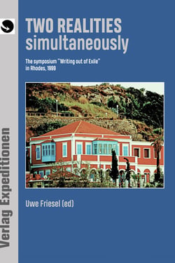 Two Realities Simultaneously - The Symposium Writing out of Exile in Rhodes, 1999