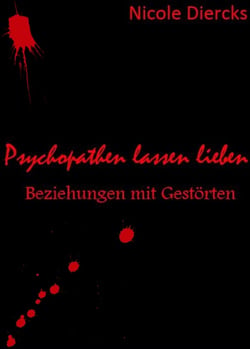 Psychopathen lassen lieben - Beziehungen mit Gestörten