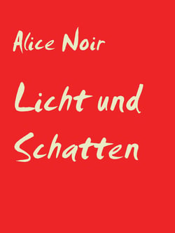 Licht und Schatten - Kleine erotische Kurzgeschichten aus dem Leben von Liz