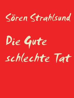 Die Gute schlechte Tat - Mini Thriller