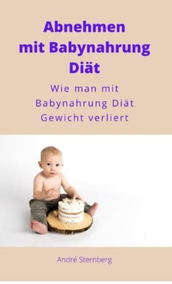 Abnehmen mit Babynahrung Diät - Wie man mit Babynahrung Diät Gewicht verliert