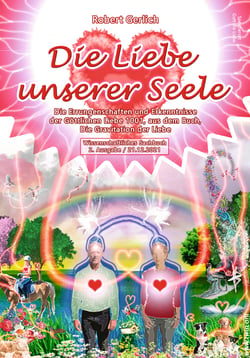 Die Liebe unserer Seele - Die Errungenschaften und Erkenntnisse der Göttlichen Liebe 1001, aus dem Buch, die Gravitation der Liebe