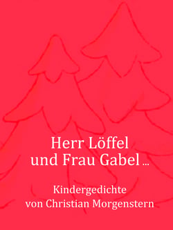 Herr Löffel und Frau Gabel ... - Kindergedichte