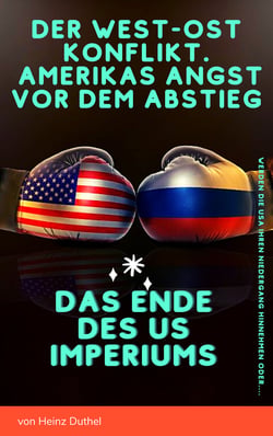 Der West-Ost-Konflikt. Amerikas Angst vor dem Abstieg - Werden die USA ihren Niedergang hinnehmen oder....