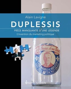 Duplessis - pièce manquante d'une légende : l'invention du marketing politique