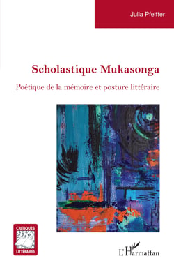 Scholastique Mukasonga - Poétique de la mémoire et posture littéraire