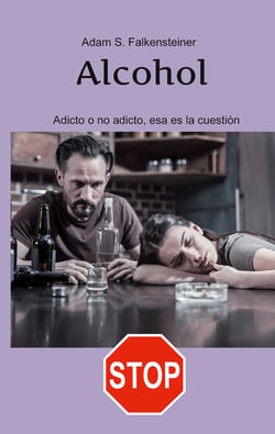 Alcohol Adicto o no adicto, esa es la cuestión - Sólo hay una solución.