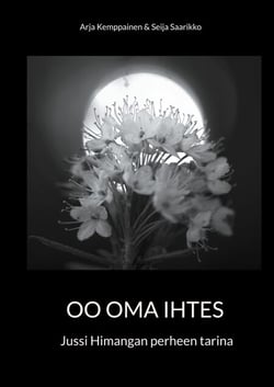 Oo oma ihtes - Jussi Himangan perheen tarina