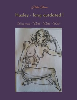 Huxley - long outdated ! - Access versus - North - North - West