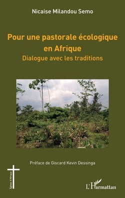 Pour une pastorale écologique en Afrique - Dialogue avec les traditions