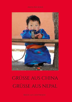 Grüsse aus China, Grüsse aus Nepal - Briefe aus der Fremde