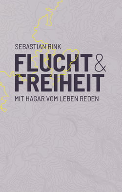 Flucht und Freiheit - Mit Hagar vom Leben reden