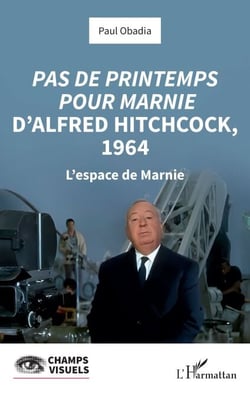 Pas de printemps pour Marnie d’Alfred Hitchcock, 1964 - L’espace de Marnie