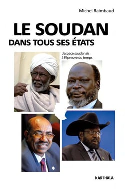 Le Soudan dans tous ses Etats - L'espace soudanais à l'épreuve du temps.