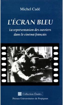 L’écran bleu - La représentation des ouvriers dans le cinéma français