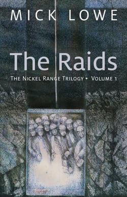 The Raids - The Nickel Range Trilogy * Volume 1