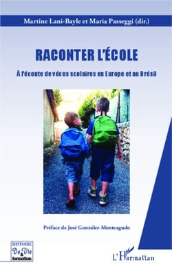 Raconter l'école - À l'écoute de vécus scolaires en Europe et au Brésil