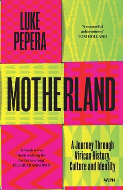 Motherland - A Journey Through African History, Culture and Identity