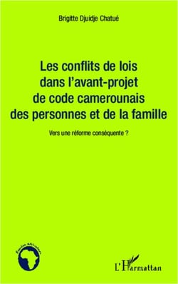 Les conflits de lois dans l'avant-projet de code camerounais des personnes et de la famille - Vers une réforme conséquente ?
