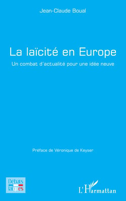 La laïcité en Europe - Un combat d'actualité pour une idée neuve