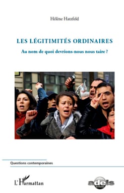 Les légitimités ordinaires - Au nom de quoi devrions-nous nous taire ?