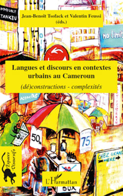 Langues et discours en contextes urbains au Cameroun - (dé)construction - complexités