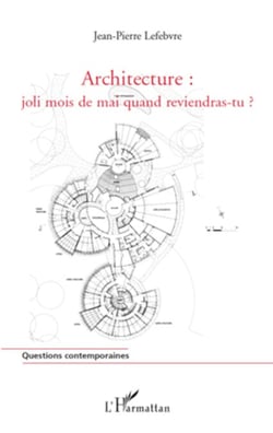 Architecture : - joli mois de mai quand reviendras-tu ?
