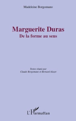 Marguerite Duras - De la forme au sens