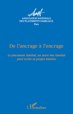 De l'ancrage à l'encrage - Le placement familial, un autre lieu familial pour écrire sa propre histoire