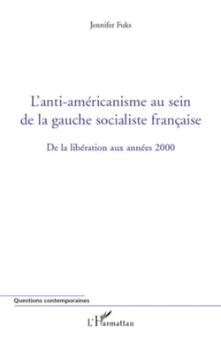 L'anti-américanisme au sein de la gauche socialiste française - De la libération aux années 2000